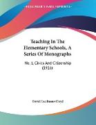 Teaching In The Elementary Schools, A Series Of Monographs