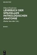 Eduard Kaufmann: Lehrbuch der speziellen pathologischen Anatomie. Band 1