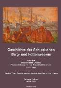 Geschichte des Schlesischen Berg- und Hüttenwesens in der Zeit Friedrich des Grossen, Friedrich Wilhelm II. und Friedrich Wilhelm III. 1741-1806