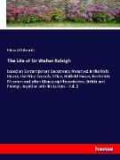 The Life of Sir Walter Raleigh