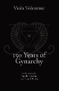 150 Years of Gynarchy