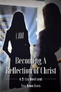 Becoming a Reflection of Christ