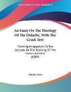 An Essay On The Theology Of The Didache, With The Greek Text