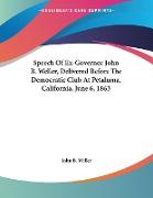 Speech Of Ex-Governor John B. Weller, Delivered Before The Democratic Club At Petaluma, California, June 6, 1863