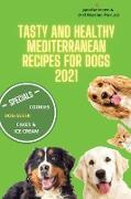 Tasty and healthy mediterranean recipes for dogs 2021: Dog-sushi, Birthday cakes, desserts, cookies, popcorn ( free corn ) and more for the health of