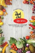 Dash Diet Recipes: Simple and Delicious Recipes to Lose Weight, Prevent Diabetes, Lower Blood Pressure, and Improve Your Health