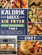 Kalorik Maxx Air Fryer Oven Cookbook 2021