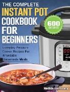 The Complete Instant Pot Cookbook