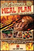 The Carnivore Meal Plan Cookbook for Athletes: The Protein-Based Program You Need to Build Progressive Endurance and Strength like a Pro