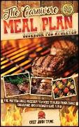 The Carnivore Meal Plan Cookbook for Athletes: The Protein-Based Program You Need to Build Progressive Endurance and Strength like a Pro