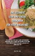 THE ULTIMATE LEAN AND GREEN COOKBOOK FOR YOUR BREAKFAST
