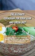 THE ULTIMATE COOKBOOK FOR YOUR LEAN AND GREEN DIET
