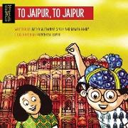 Off We Go! To Jaipur, to Jaipur