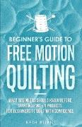 Beginner's Guide to Free Motion Quilting