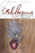 The Adulterous Citizen -- Poems, Stories, Essays