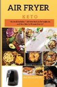 Air Fryer and Keto Series 3: THIS BOOK INCLUDES: The Air Fyer Recipes for Beginners and Keto Diet For Women Over 50