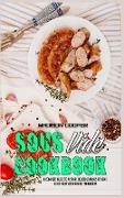 Sous Vide Cookbook: A Complete Guide To Prepare Delicious Meals At Home Using Sous Vide Cooking Techniques