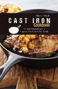Cast Iron Cookbook: 50 Most Wanted Ideas To Impress Your Friends And Family