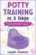 Potty Training in 3 Days: Easy Toilet Training Handbook to Get Your Toddler Diaper Free without Headaches