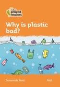 Collins Peapod Readers - Level 4 - Why Is Plastic Bad?