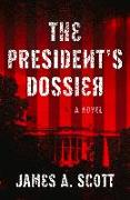 The President's Dossier: Volume 1