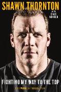 Shawn Thornton: Fighting My Way to the Top