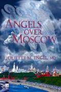 Angels Over Moscow: Life, Death and Human Trafficking in Russia - A Memoir