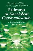 Pathways to Nonviolent Communication: A Tool for Navigating Your Journey