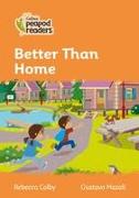 Collins Peapod Readers - Level 4 - Better Than Home