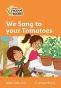 Collins Peapod Readers - Level 4 - We Sang to Your Tomatoes