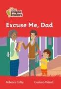 Collins Peapod Readers - Level 5 - Excuse Me, Dad