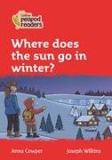 Collins Peapod Readers - Level 5 - Where Does the Sun Go in Winter?