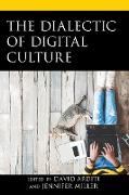 The Dialectic of Digital Culture