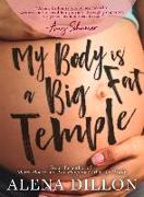 My Body Is a Big Fat Temple