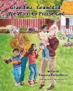 Grandma, Granddad, We Want to Praise God Volume 3