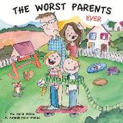 The Worst Parents Ever