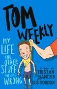 Tom Weekly 2: My Life and Other Stuff That Went Wrong