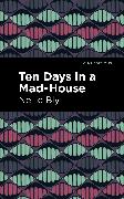 Ten Days in a Mad House