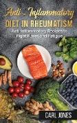 Anti-Inflammatory Diet in Rheumatism: Anti-Inflammatory Recipes to Fight Flares and Fatigue (Colored Version)