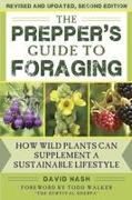 The Prepper's Guide to Foraging: How Wild Plants Can Supplement a Sustainable Lifestyle, Revised and Updated, Second Edition