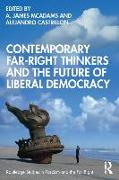 Contemporary Far-Right Thinkers and the Future of Liberal Democracy