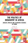 The Politics of Biography in Africa