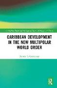 Caribbean Development in the New Multipolar World Order