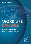 Work-Life-Balance. Mobiles Arbeiten und Qualität des Arbeitslebens