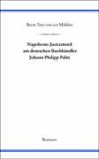 Napoleons Justizmord am deutschen Buchhändler Johann Philipp Palm