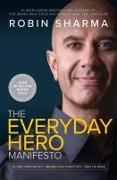 The Everyday Hero Manifesto: Activate Your Positivity, Maximize Your Productivity, Serve the World