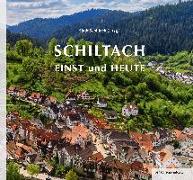 Schiltach einst und heute