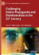 Challenging Online Propaganda and Disinformation in the 21st Century