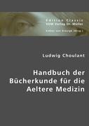 Handbuch der Bücherkunde für die Aeltere Medizin