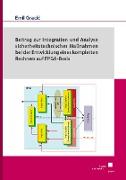 Beitrag zur Integration und Analyse sicherheitstechnischer Maßnahmen bei der Entwicklung eines kompletten Rechners auf FPGA-Basis